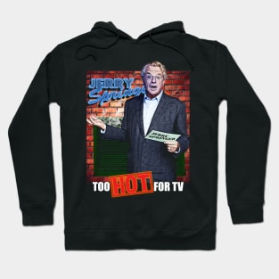 Jerry Springer Inspired Design Hoodie